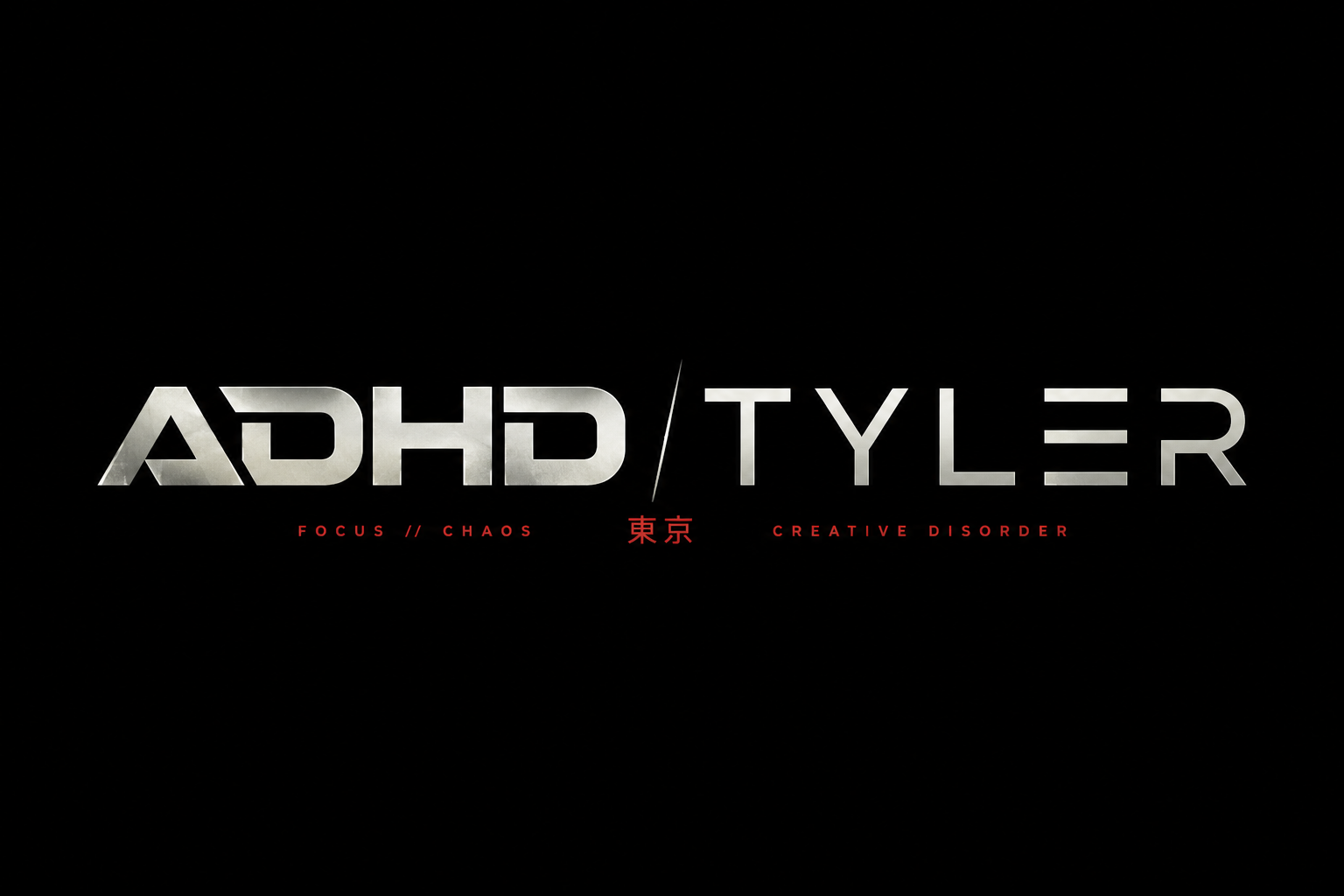 ADHD / TYLER — Focus // Chaos · 東京 · Creative Disorder